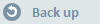 Back up